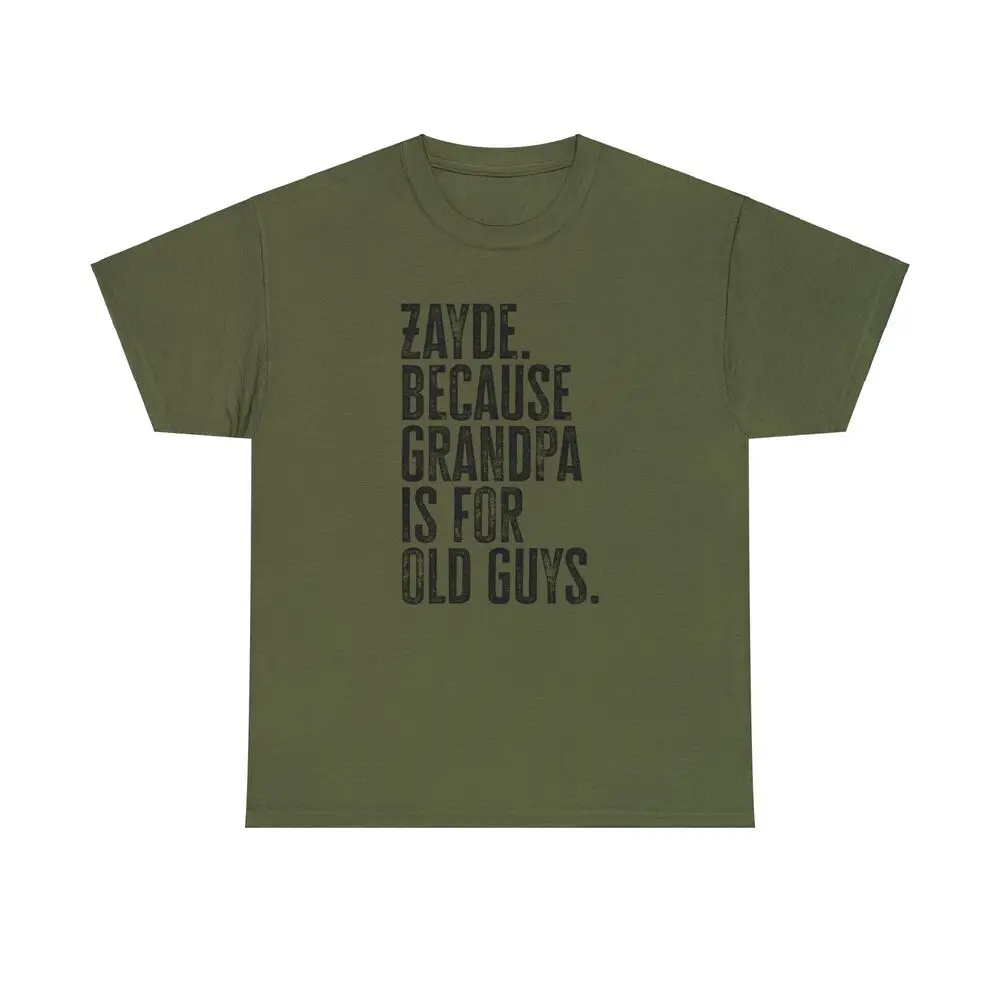 

Zayde New Grandpa Fathers Day Shirt Gifts Tshirt Tee Crew Neck Quotes Men Unisex Men's and women's T-shirts