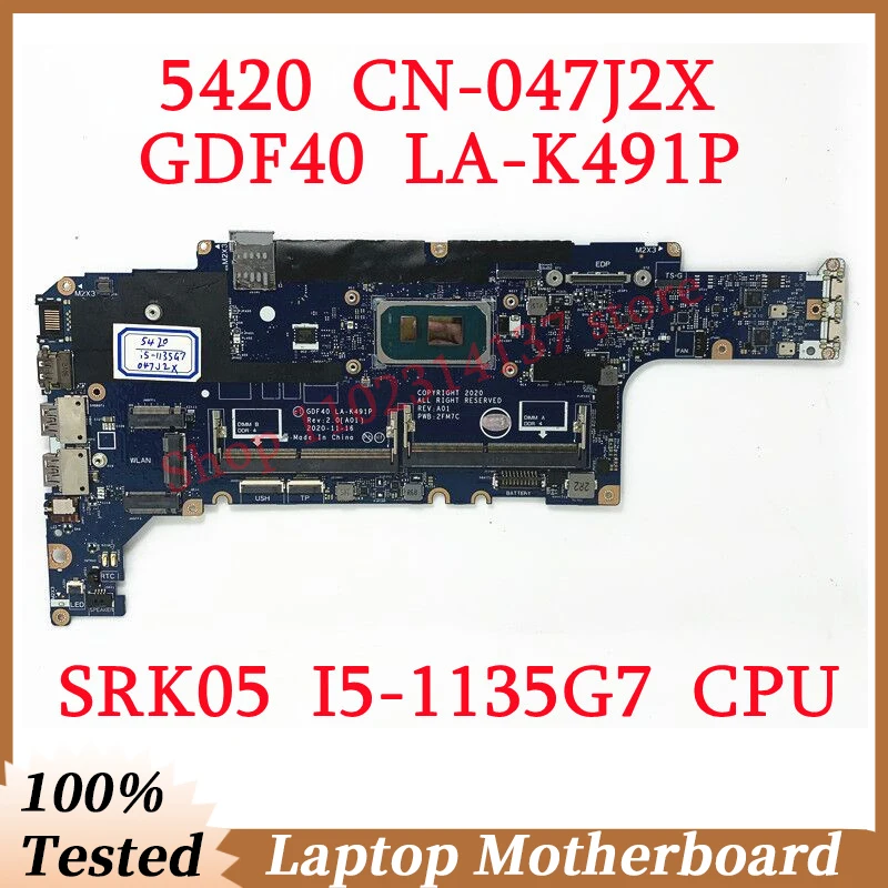 

For DELL Latitude 5420 CN-047J2X 047J2X 47J2X With SRK05 I5-1135G7 CPU GDF40 LA-K491P Laptop Motherboard 100% Full Working Well