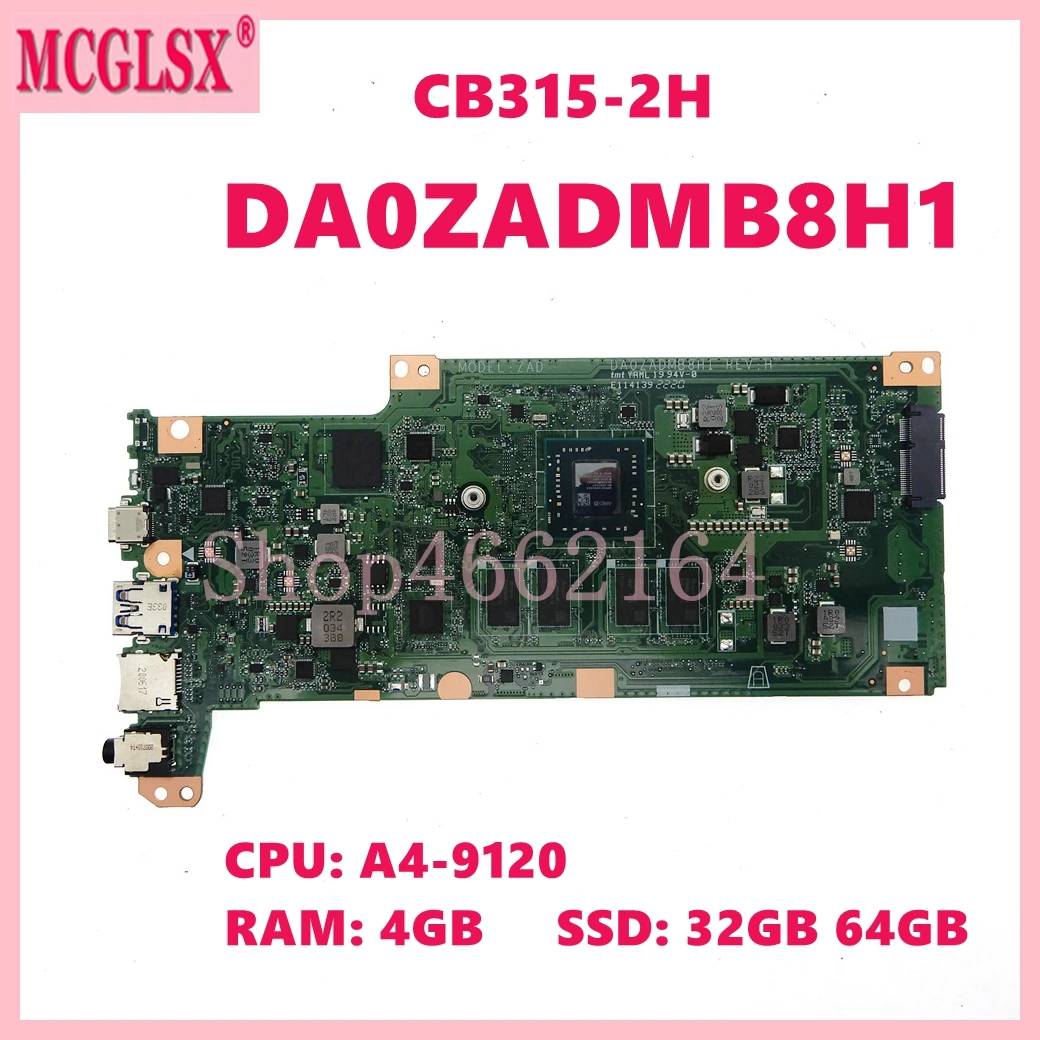 DA0ZADMB8H1 with A4-9120 CPU 4GB-RAM 32GB/64GB SSD Notebook Mainboard For ACER ChromeBook CB315-2H Laptop Motherboard