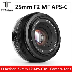 TTartisan 25mm F2 APS-C Mirrorless Camera Lens for Canon EF-M Canon RF Nikon Z Sony E Fujifilm XF Panasonic Olympus M43 L-Mount