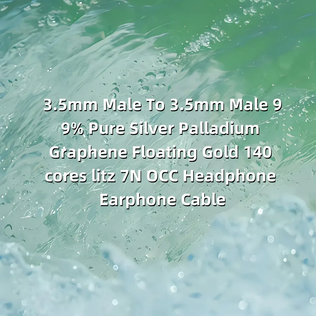

3.5mm Male To 3.5mm Male 99% Pure Silver Palladium Graphene Floating Gold 140 cores litz 7N OCC Headphone Earphone Cable