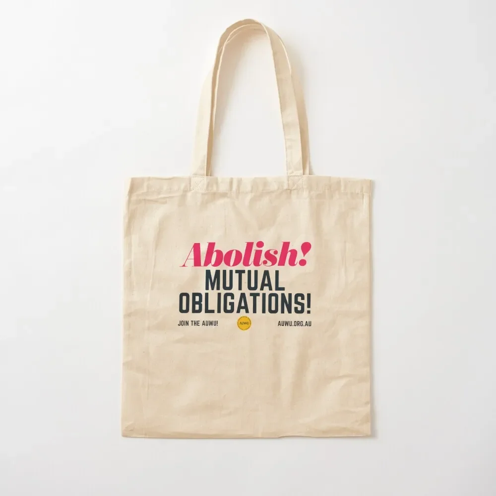 Abolish Mutual Obligations Tshirt Tote Bag Lady bags cute pouch bag Tote Bag