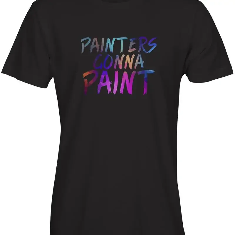 Painters Gonna Paint T-Shirt