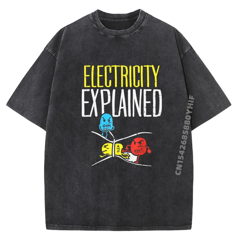 

Tees Electricity Explained Funny Electrician Teacher Men T-shirt Man Outdoor Retro Washed Tee Shirt Classic Printed Clothes