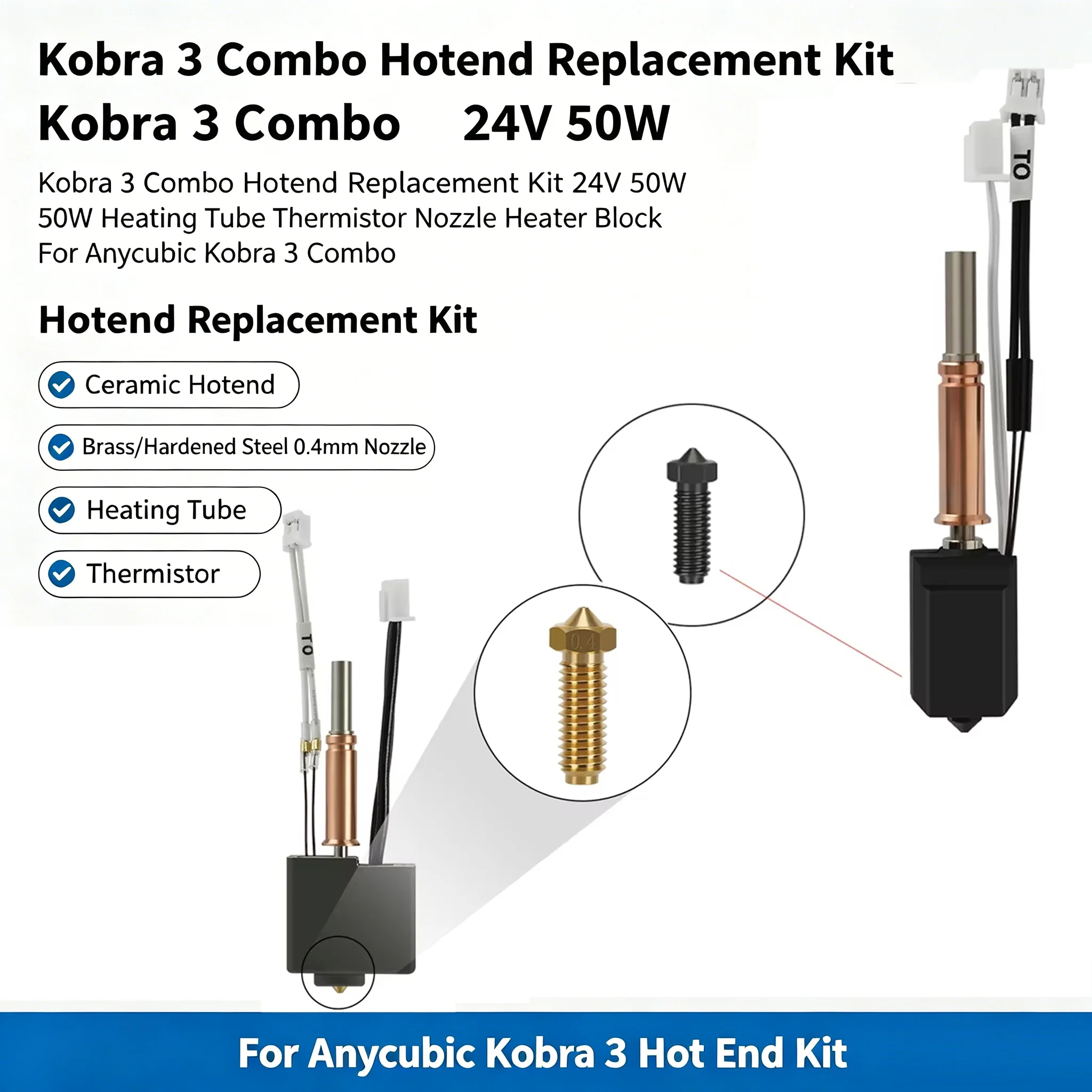 

Kobra 3 Combo Hotend Replacement Kit 24V 50W Heating Tube Thermistor Nozzle Heater Block For Anycubic Kobra 3 Combo.............