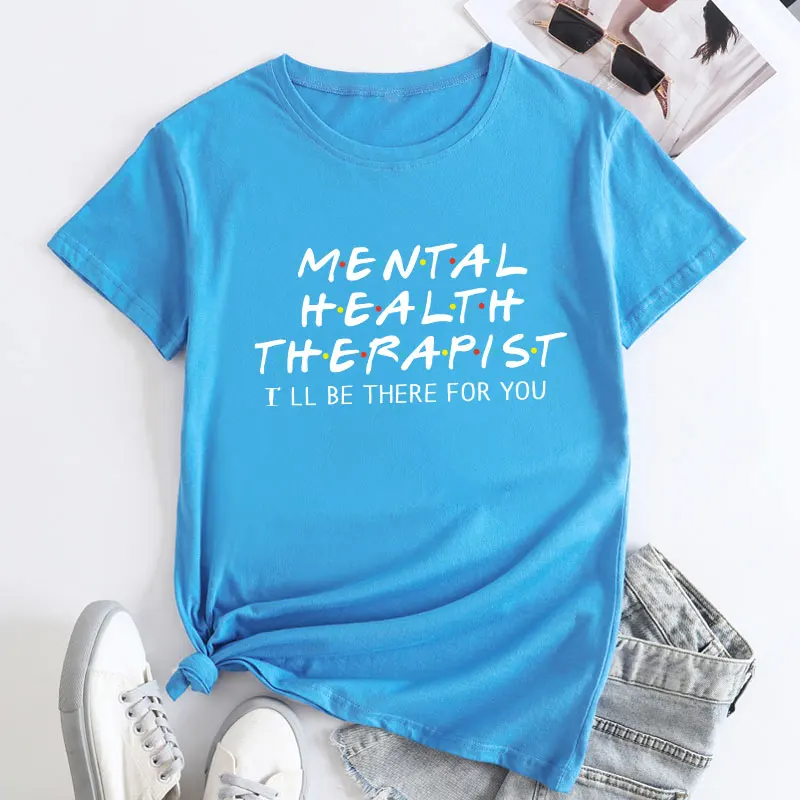 Mental Health Therapist Shirt 100%Cotton Casual O-Neck Women T Shirt Psychologist Shirts Counselor Gift Mental Health Tee