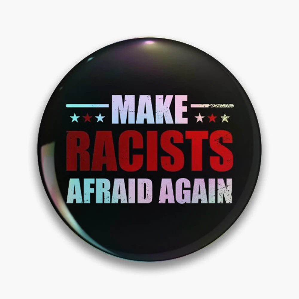 Make Racists Afraid Again Pin Holographic Star Heart Pin Brooches Laminated Button Fashion Accessory