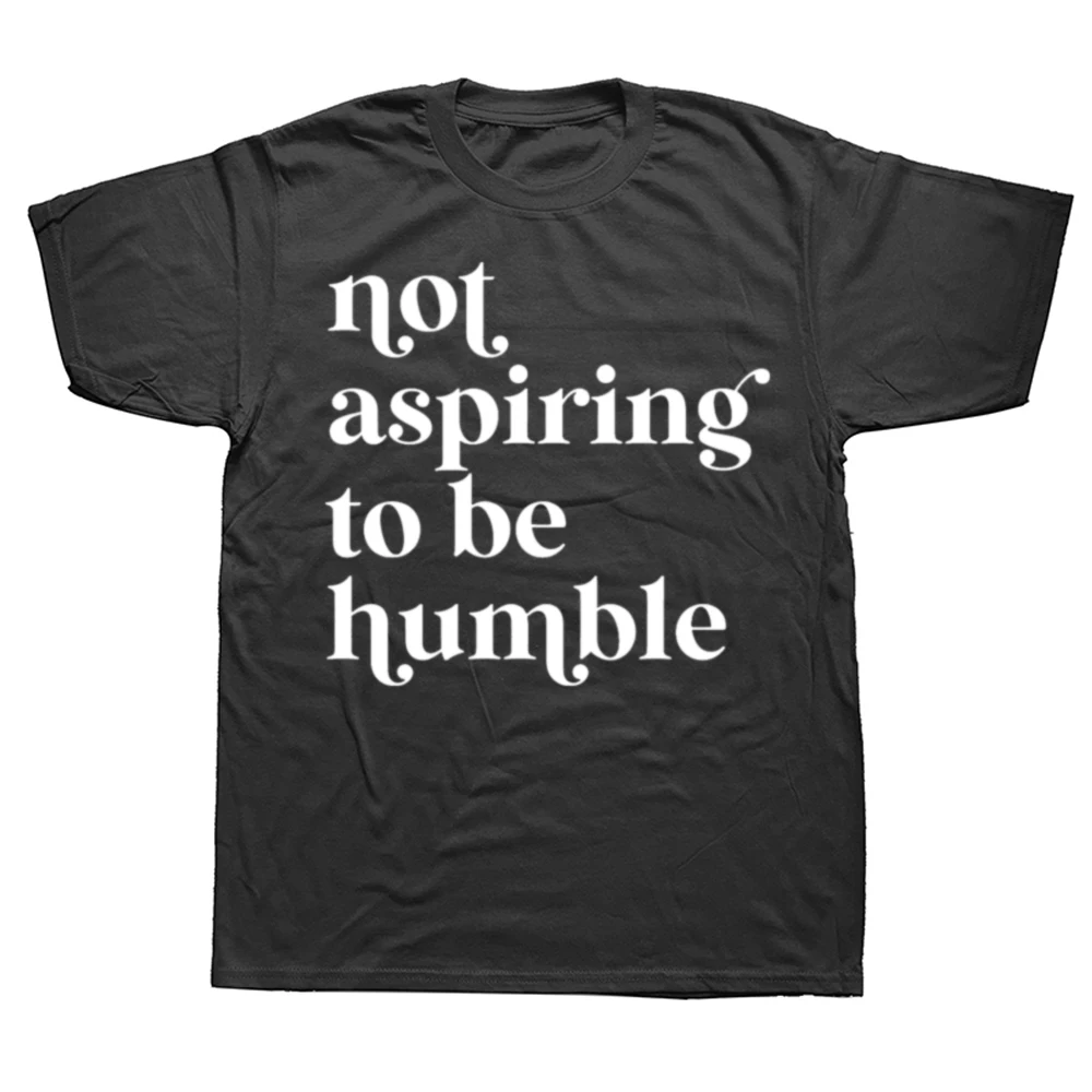 Funny Not Aspiring to be Humble Kamala Harris Graphic T-shirts Men Women's Fashion Casual Tshirt Cotton Loose Oversized T Shirt