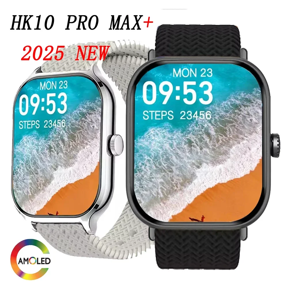 2025 New HK10 PRO MAX + Plus Smart Watch Series10 Men AMOLED 2GB ROM Bluetooth Call AI Smartwatch 3DMenu Local Music Sportwatch