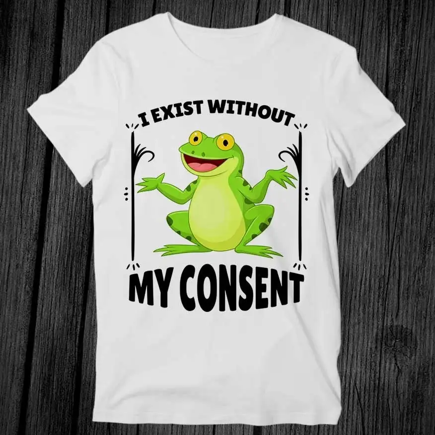 Toad I Exist Without My Consent Frog T Shirt Adult Cool Music Fashion Top Vintage Retro G372