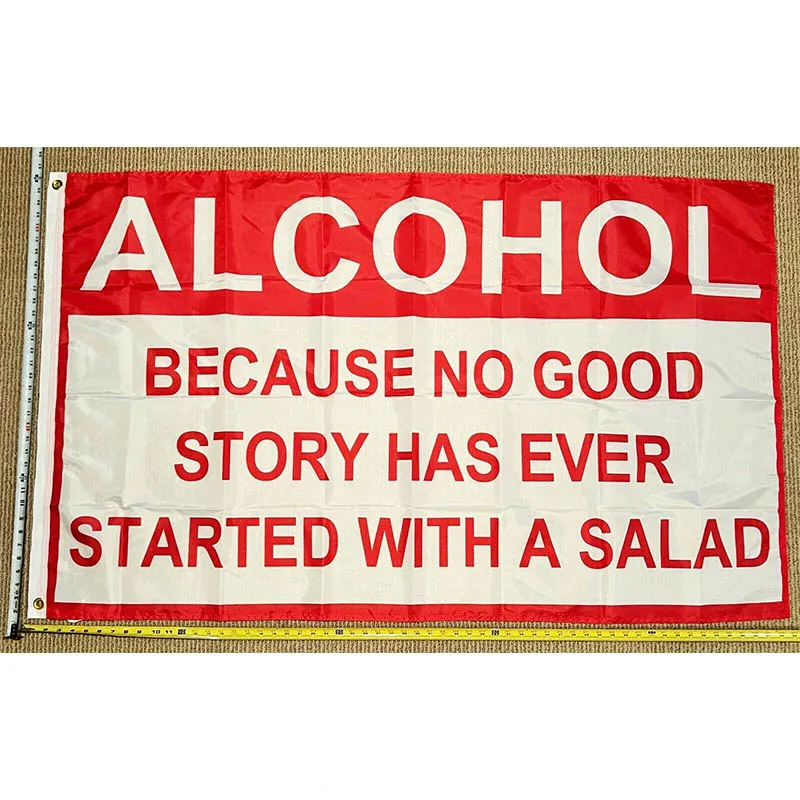 Beer Flag FREE SHIPPING I Love Alcohol No good story Ever Started with Salad Light Bud Twisted Trump Sign Poster 3x5 yhx0357