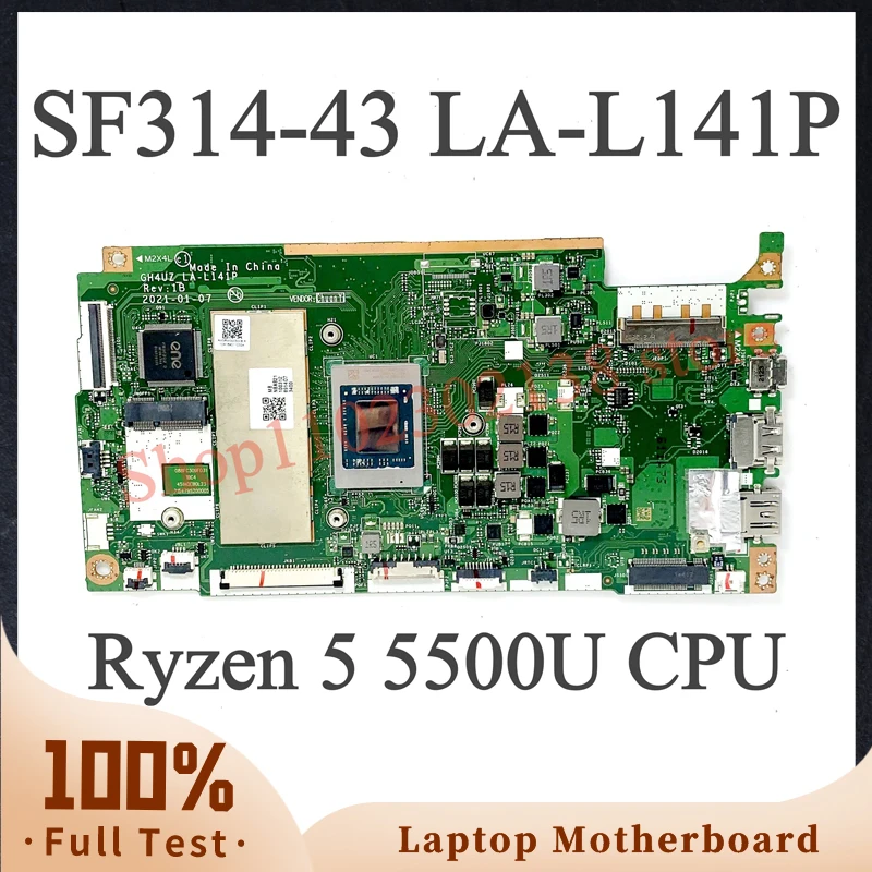 لوحة رئيسية عالية الجودة GH4UZ LA-L141P مع وحدة المعالجة المركزية Ryzen 5 5500U للوحة الأم للكمبيوتر المحمول Acer SF314-43 100% تم اختبارها بالكامل وتعمل بشكل جيد