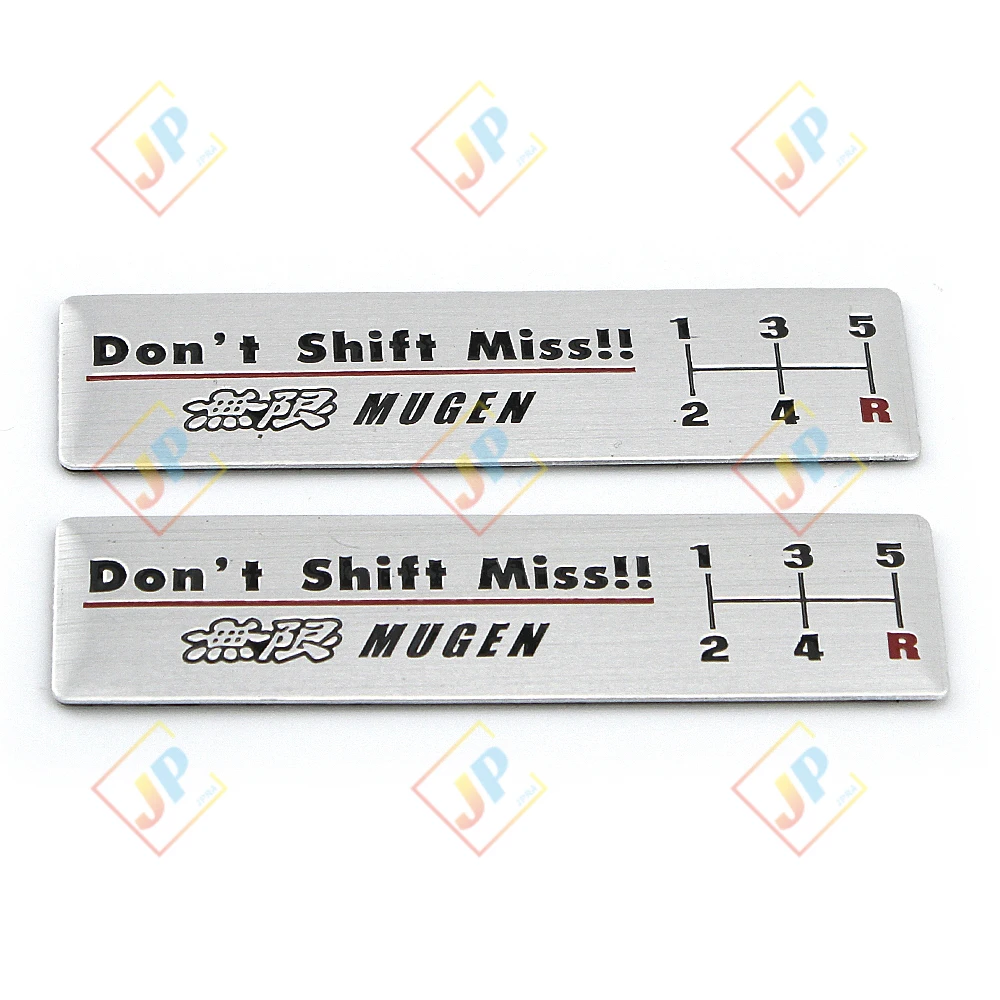 1 Piece 5/6 Speed Car Styling Mugen  Aluminum Auto Body Gear Stick Sticker Emblems Don't Shift Miss!!