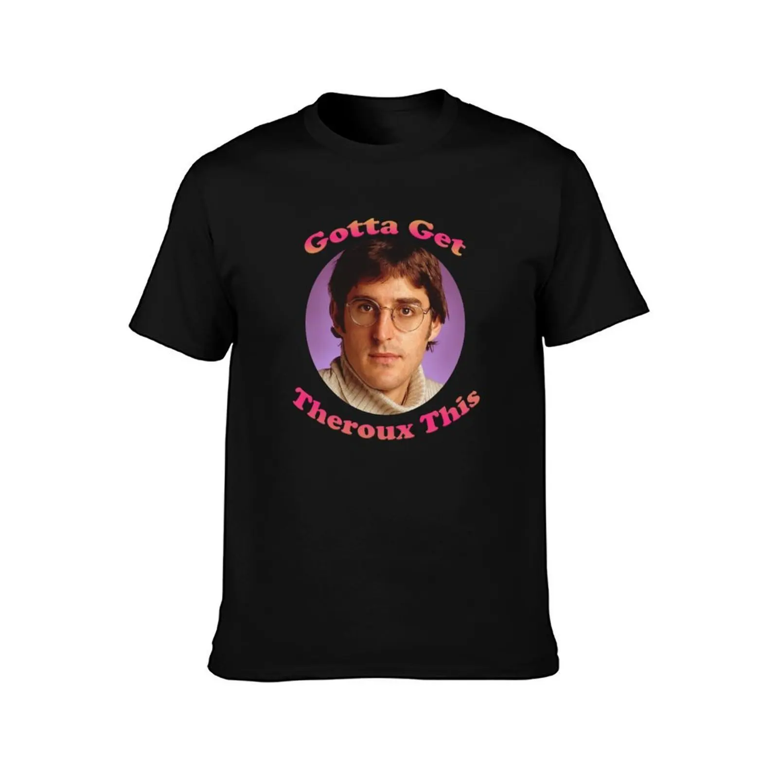 Louis Theroux - Gotta Get Theroux This Classic T-Shirt, Summer Casual Cotton Tee, Oversized Streetwear Tops, Unisex Men Women