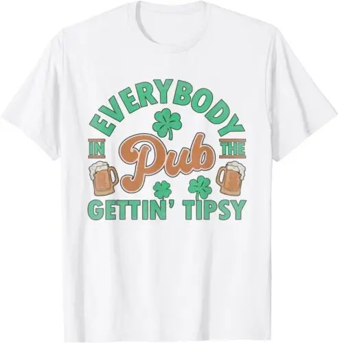  Everybody In the Pub Getting Tipsy Funny St Patrick's Day T-Shirt