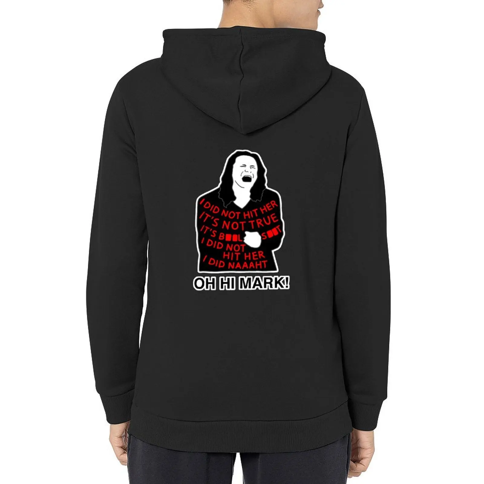 

I Did Not Hit Her Oh Hi Mark Tommy Wiseau the Room Quote Hoodie hooded shirt men's clothes anime clothes hoodie oversize