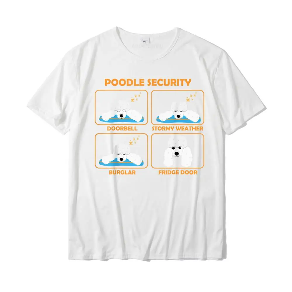 Poodle Shirt Poodle Security Funny Poodle Gift Fashionable T Shirts Tops T Shirt For Boys Brand New Cotton Funny Tshirts