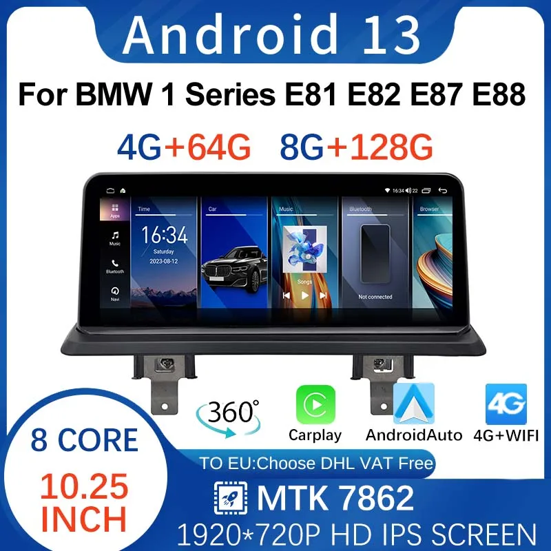 

10.25" 4+64G Android13 MTK7862 Carplay For BMW 1 Series E81 E82 E87 E88 Multimedia Video Player Split Screen Navigation GPS 4G