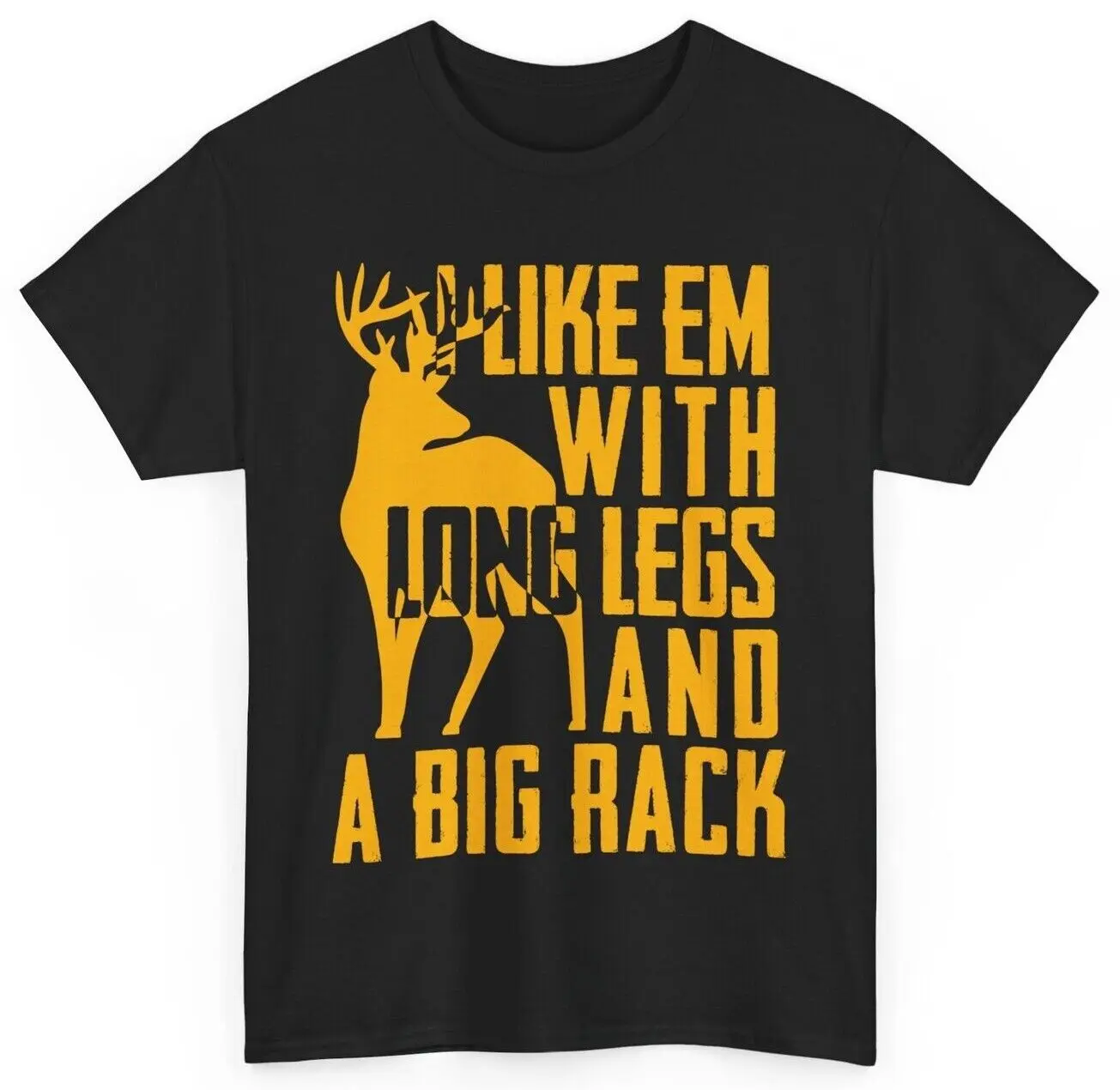 Deer Hunting Shirt, I Like Em With Long Legs And A Big Rack Hunting Shirt