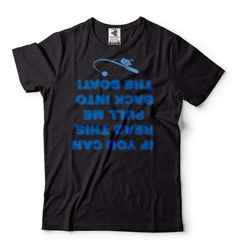 

Funny Fishing T Shirt If You Can Read This Pull Me Back Into Boat