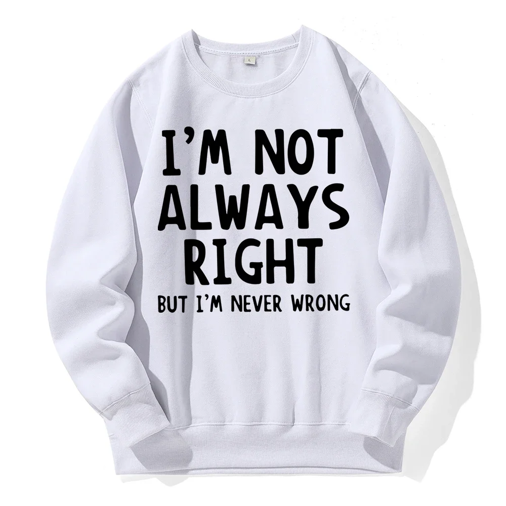 

I'M Not Always Right Letter Tracksuit Men Street Sports Novelty Hoodies Loose Oversized Fleece New Hoody Basic Casual Sweatshirt