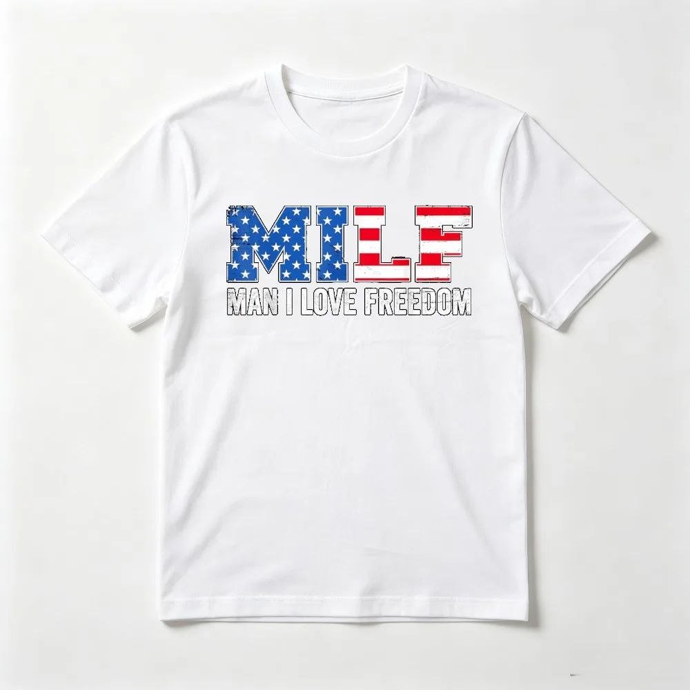 Milf Man I Love Freedom Funny Patriotic American 4th of July Graphic Printed T-Shirt Summer Casual Fashion Harajuku Unisex Tee