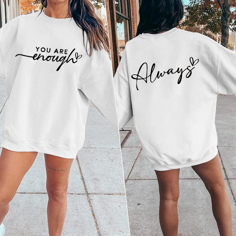 

Funny You Are Enough Always Letter Print Sweatshirts For Women Crew Neck Long Sleeves Ladies Casual Pullovers Plus Size