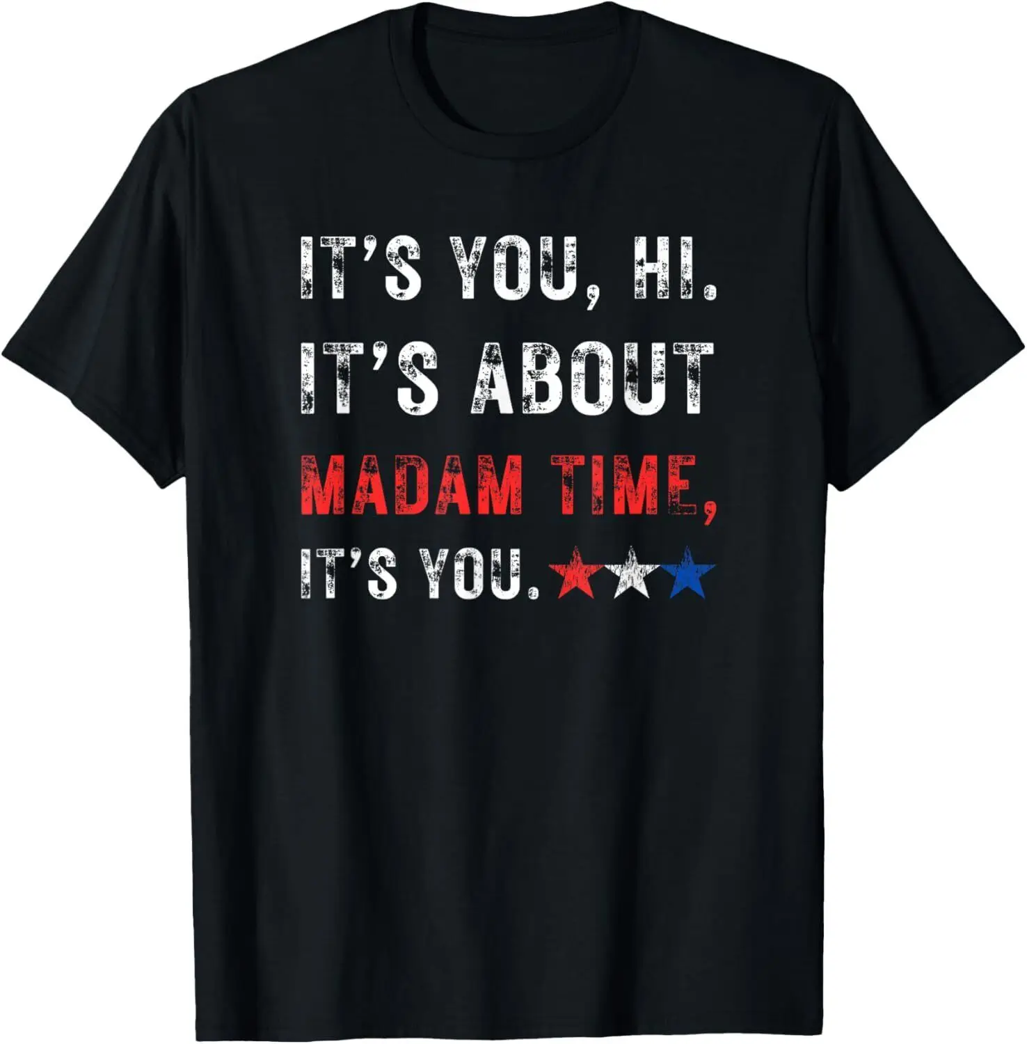 It's About Madam Time It's you Vice President Hope Comeback T-Shirt