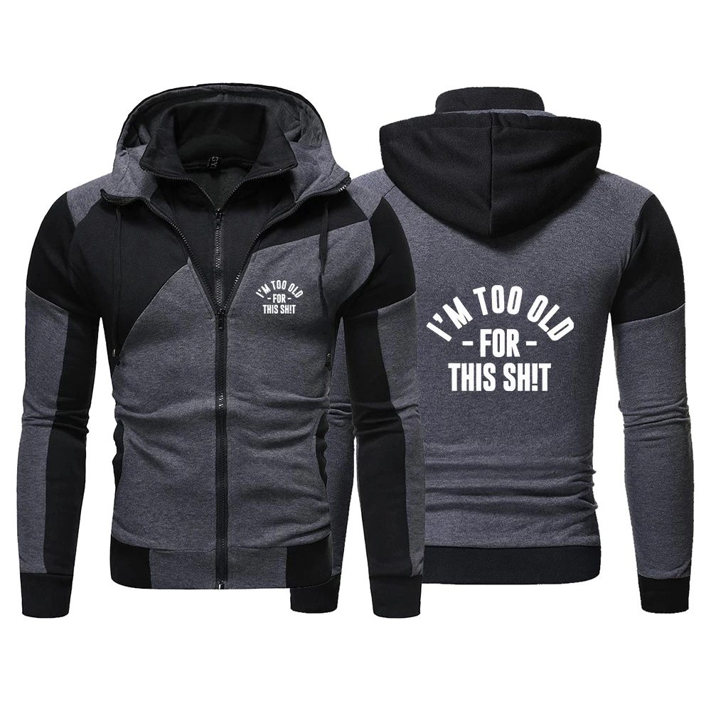 

2026 i am too old for this shit Print Spring And Autumn Men's New Color-matched Hooded Fitness Versatile Comfortable Sweatshirt