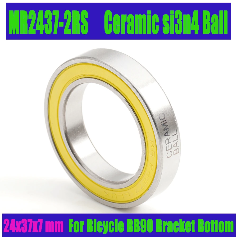 MR2437-2RS Bearing 24*37*7 mm ( 1 PC ) ABEC-3 MR 24377 RS Bicycle BB90 Bracket Bottom 24 37 7 Ceramic Balls Bearings