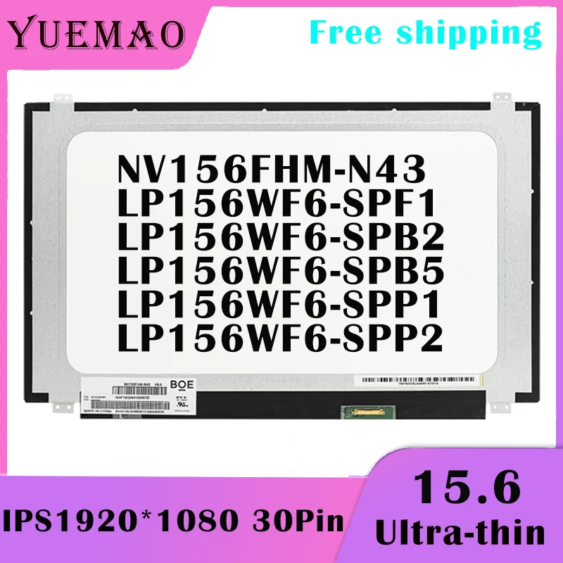 15.6'' Slim IPS Laptop LCD Screen LP156WF6-SPF1 NV156FHM-N43 LP156WF6-SPB2 LP156WF6-SPB5 LP156WF6-SPP1 LP156WF6-SPP2 72% NTSC FHD 1920*1080 30Pin Display Matrix neue Ersatz