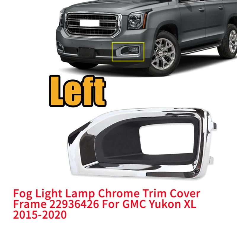 Front Fog Light Chrome Trim Cover Parts 22936426 22936427 For GMC Yukon XL 2015-2020 Fog Lamp Frame GM1038187 13912295 1Pair