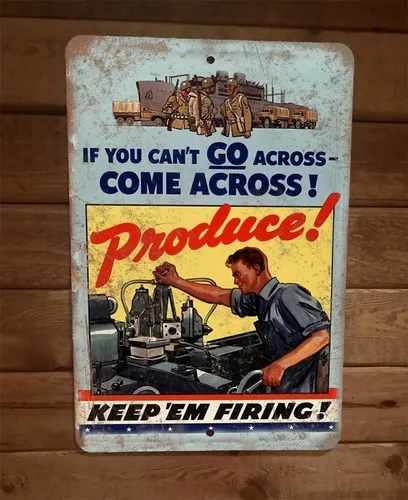 Come Across Produce Keep Em Firing Vintage Military Ad  Metal Wall Sign