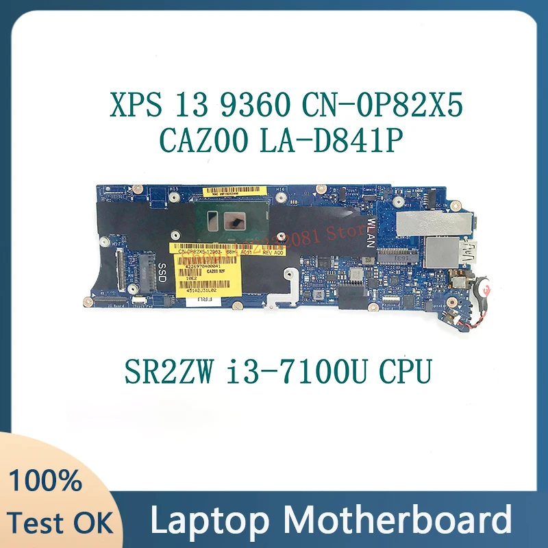 0P82X5 P82X5 CN-0P82X5 With SR2ZW i3-7100U CPU Mainboard For DELL XPS 13 9360 Laptop Motherboard LA-D841P 100%Full Working Well