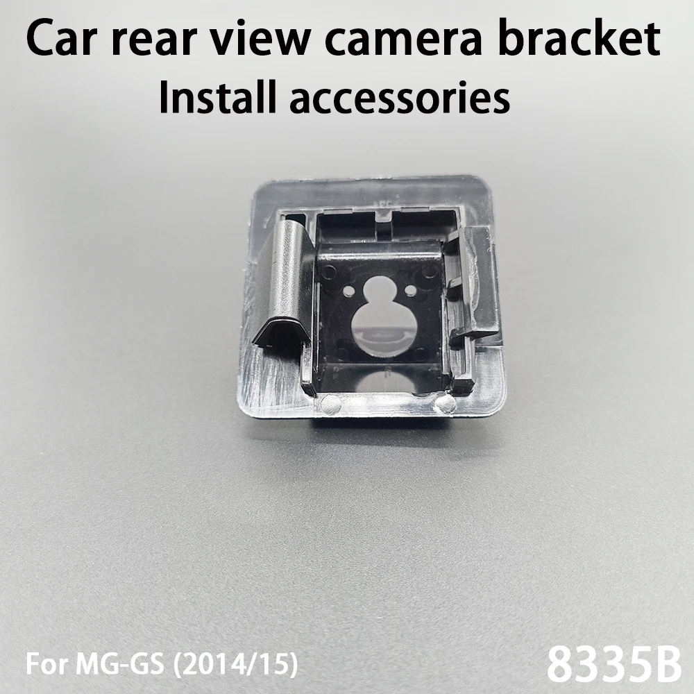 

Car rear view camera bracket For MG-GS (2014 2015) Install accessories 8335B