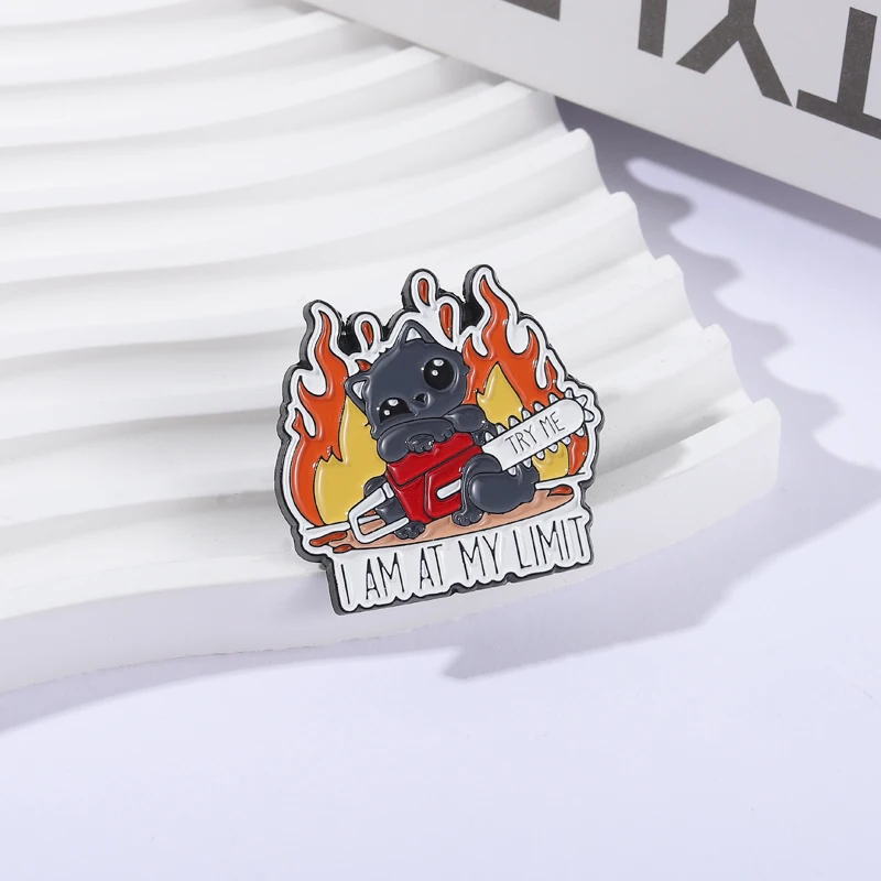 Try Me I Am At My Limit Enamel Pins Cute Cat With Chainsaw In Flames Metal Brooches Clothes Lapel Badge Jewelry Gift for Friends