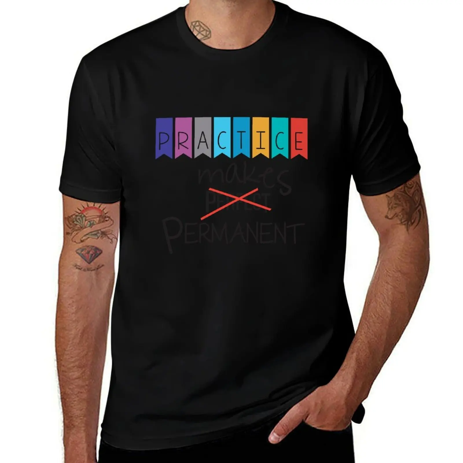 Practice makes perfect (not), practice makes permanent T-Shirt Casual Fashion Print Tee Top T-Shirt
