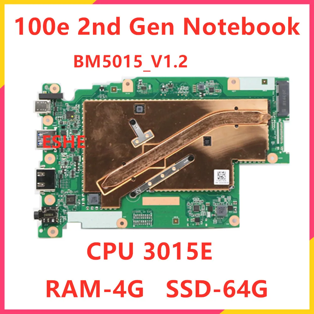 

BM5015_V1.2 For Lenovo 100e 2nd Gen Laptop Motherboard With 3015E CPU RAM 4G SSD 64G FRU 5B20Z66692 100% Fully Tested