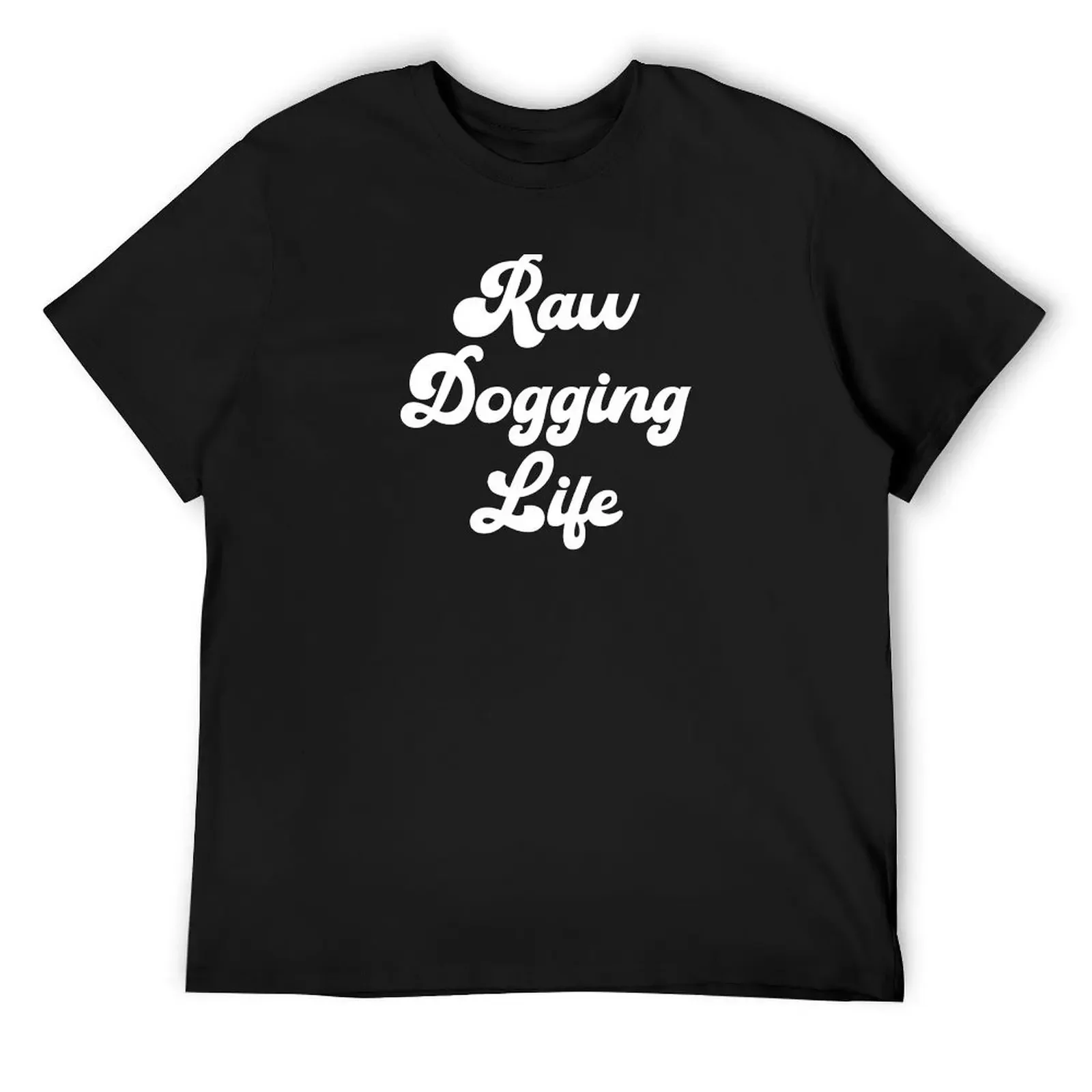 Raw Dogging Life (Affleck) T-Shirt anime figures customs design your own sweat t shirts men