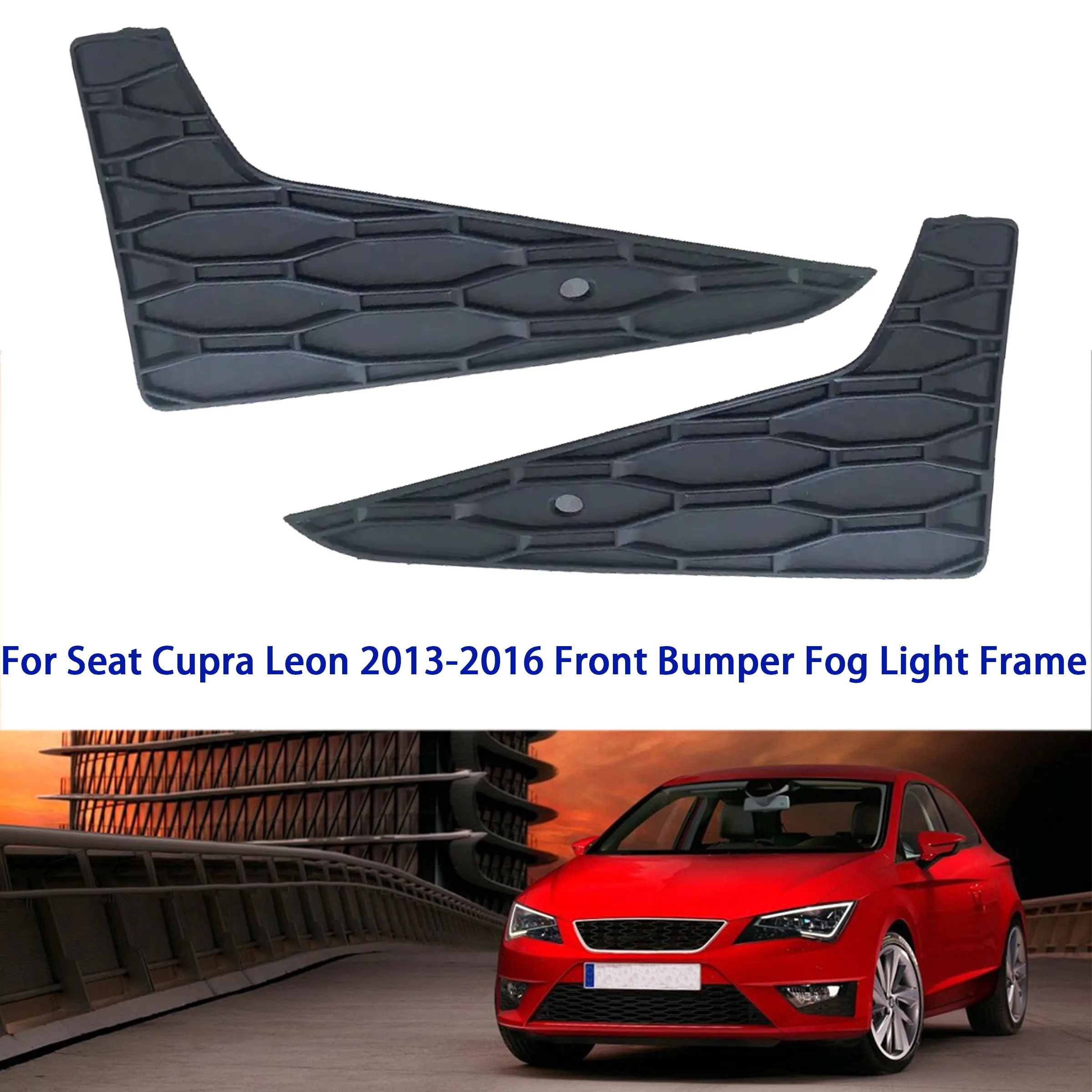 For Seat Cupra FR Leon 2013 2014 2015 2016 Front Bumper Fog Light Cover Grille Frame Pre‑Facelift Car Accessories 5F0853665B