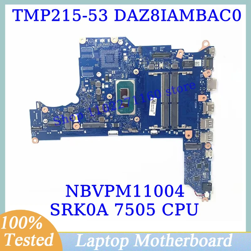 

DAZ8IAMBAC0 для Acer TMP215-53 P215-51 P215-53 W/SRK0A 7505 CPU материнская плата NBVPM11004 материнская плата для ноутбука 100% протестирована хорошо