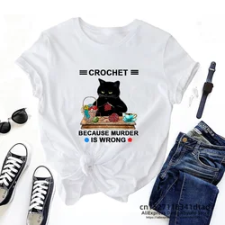 Crochet Because Murder Is Wrong T Shirts Funny Cat Print Graphic T Shirt Women Summer Round Neck Tee Shirt Streetwear Tops