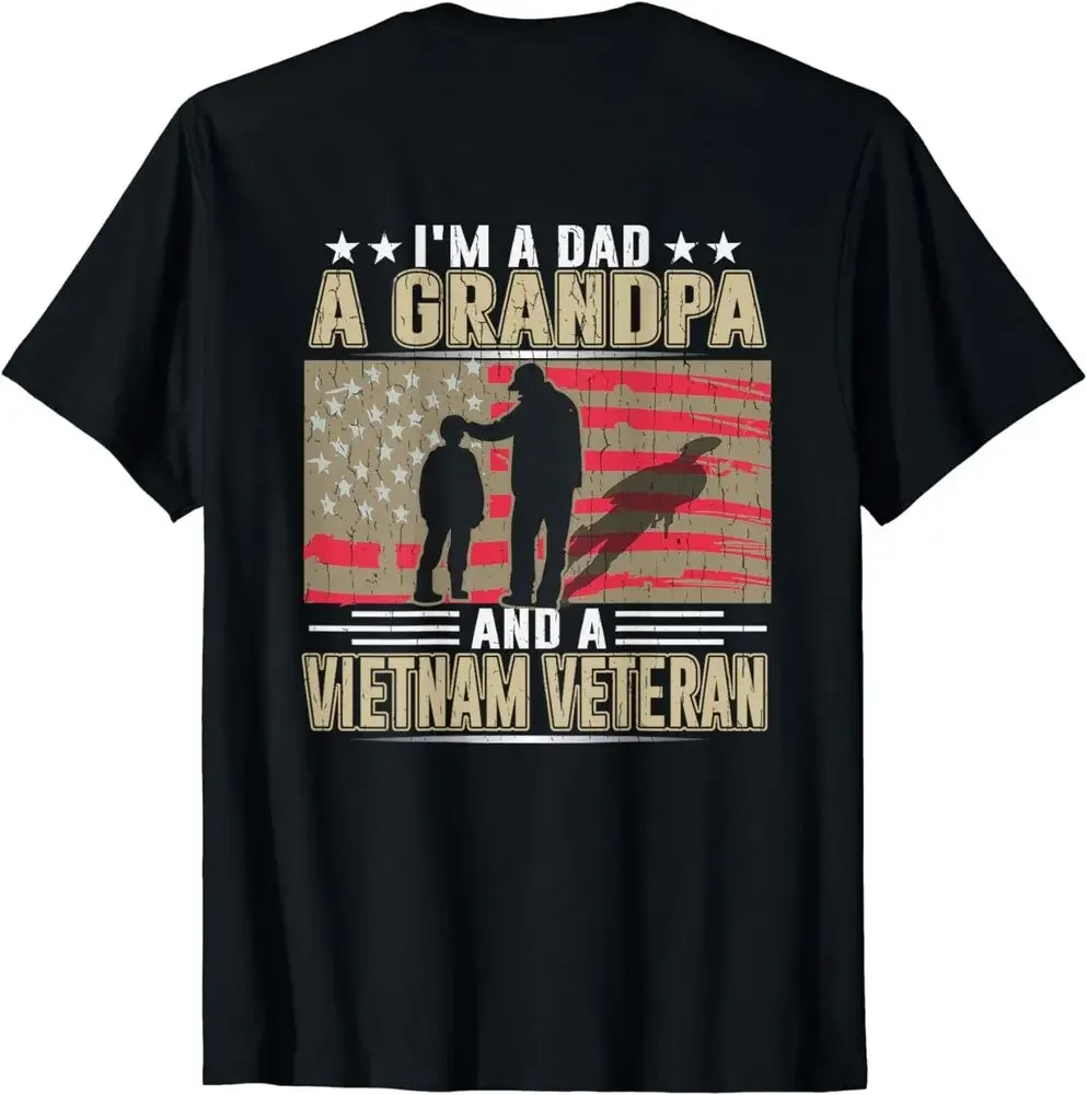 I'm A Dad a Grandpa and a Vietnam Veteran BACKPRINT T-Shirt S-3XL  Tees High Quality 100%Cotton Short Sleeve