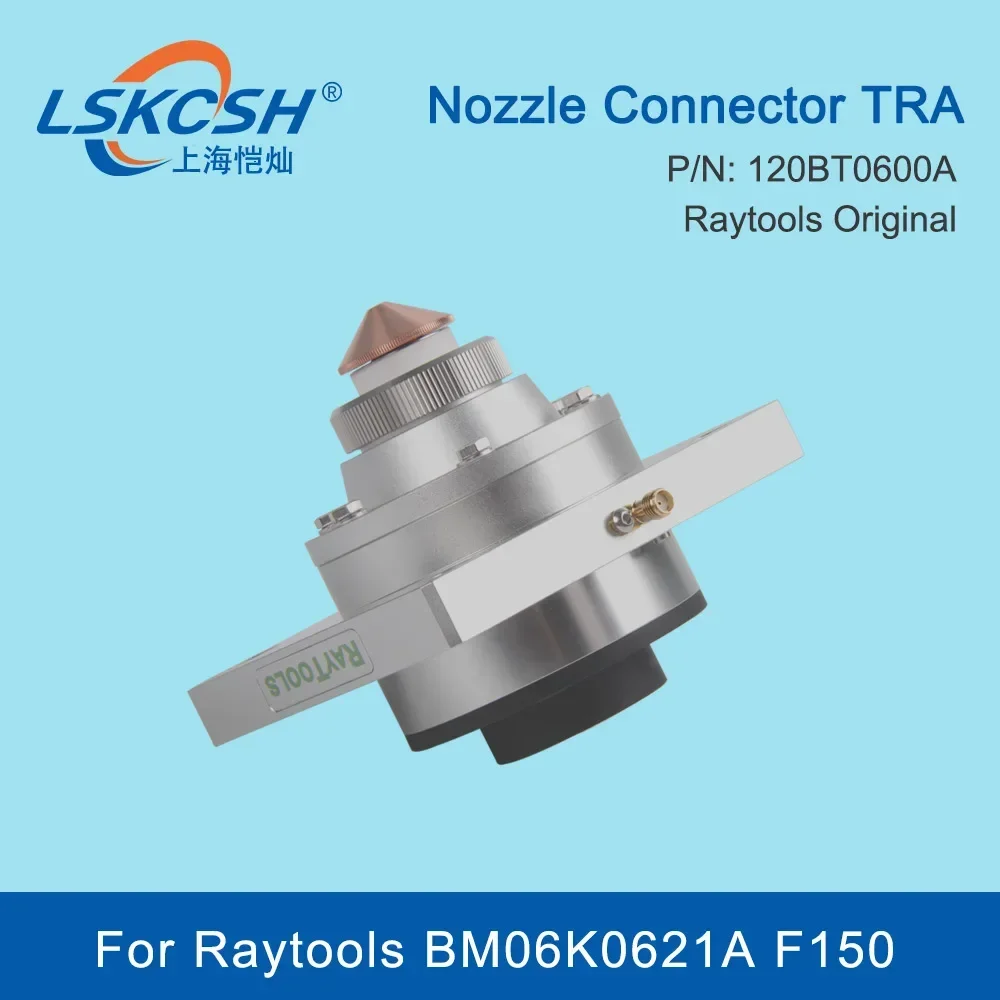 LSKCSH Original Raytools BM06K F150 Nozzle Connector TRA 120BT0600A for Raytools Fiber Laser Cutting Head BM06K0621A