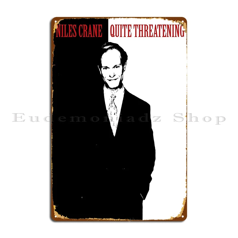 Niles Crane Quite Threatening Metal Sign Poster Cinema Character Club Party Home Decoration Tin Sign Poster