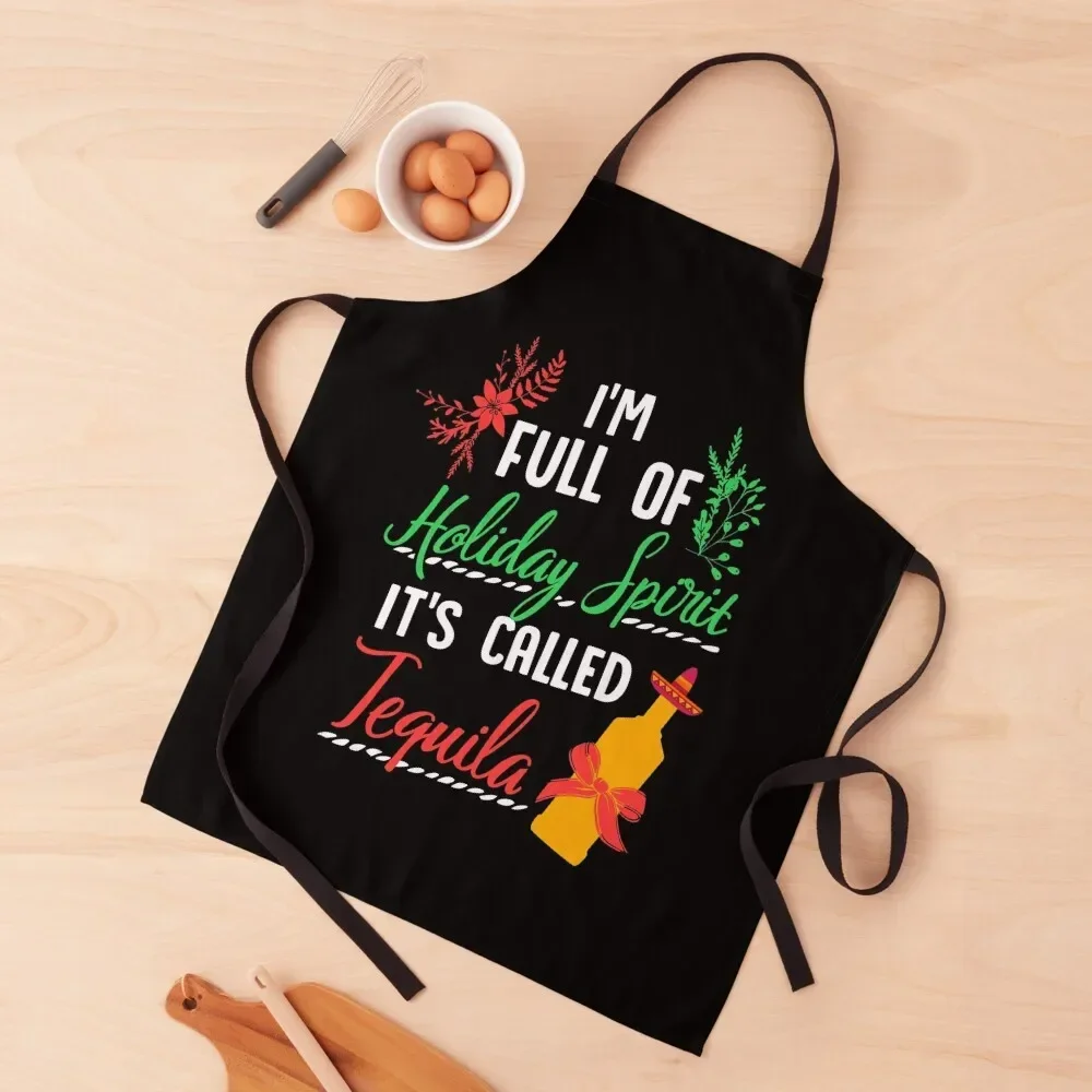 

Im Full Of Holiday Spirit Tequila Christmas Apron Customizable Woman Kitchen Handle For Women Camping Apron
