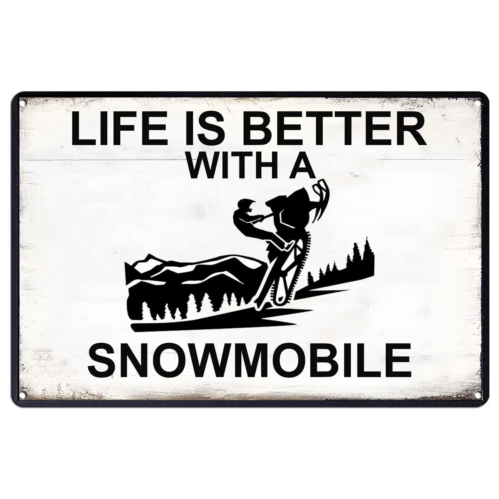 1PCS,Snowmobile Metal Tin Sign Vintage Poster,Life Is Better With A Snowmobile Retro Iron Painting Metal Plaque for Home Bar Pub