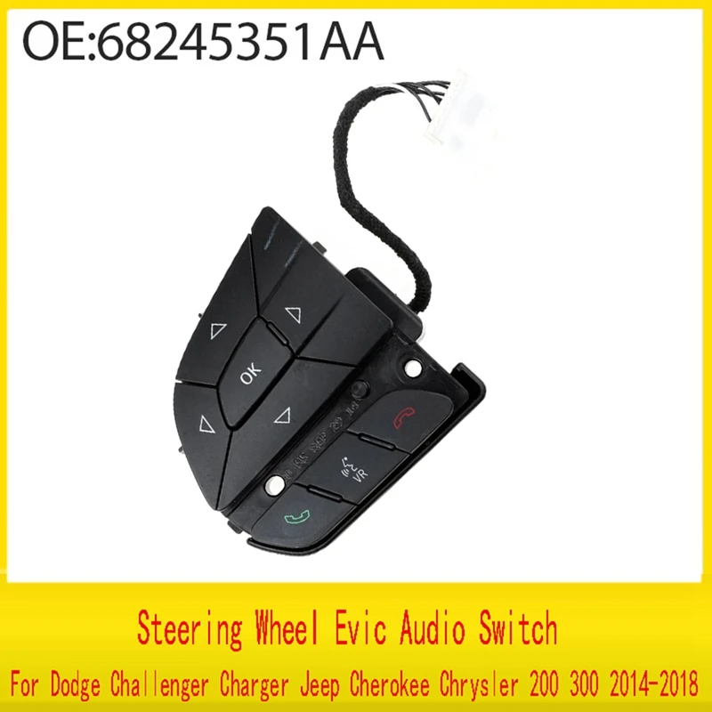 

New Steering Wheel Evic Audio Switch For Dodge Challenger Charger Jeep Cherokee Chrysler 200 300 2014-2018 68245351AA