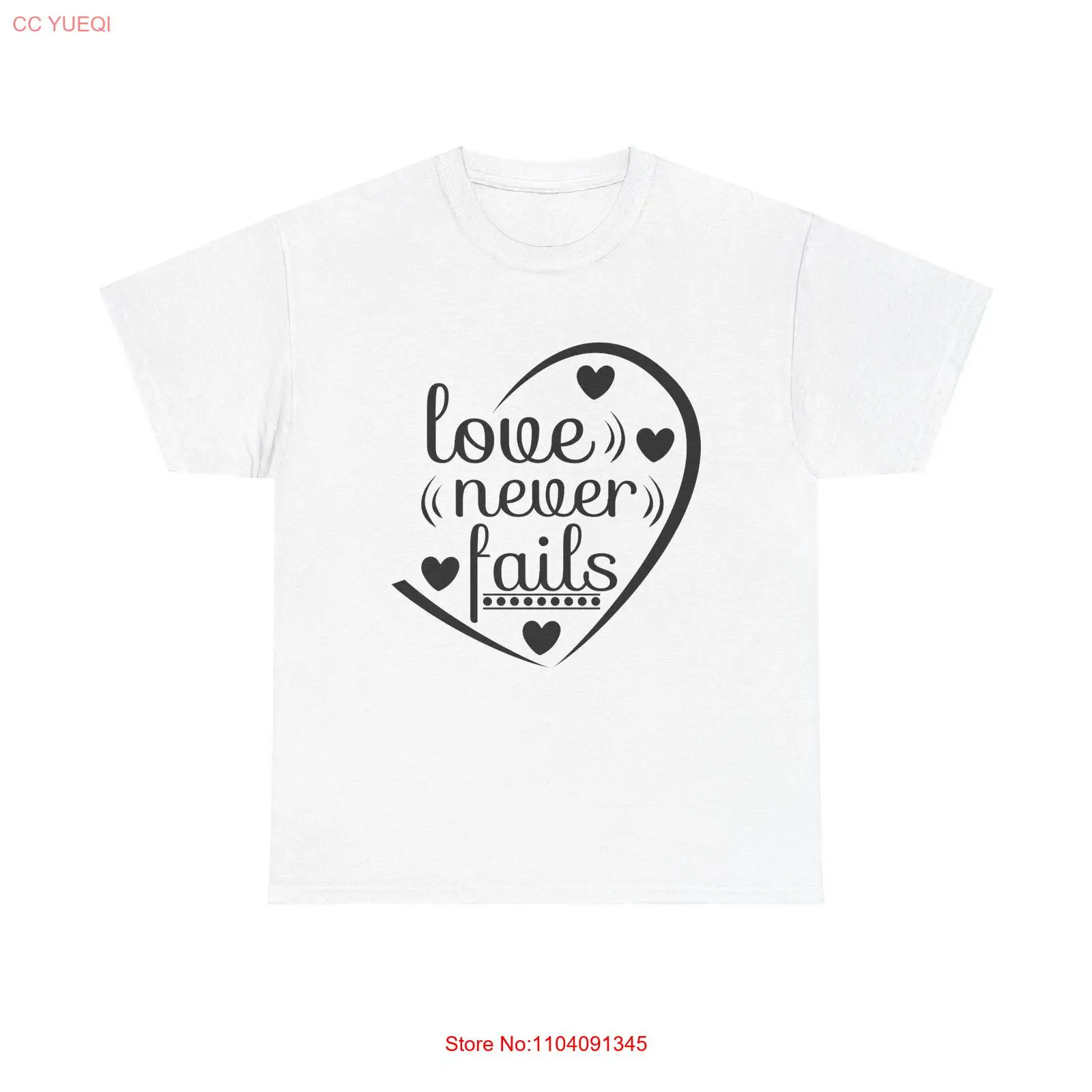 Love Never Fails T-Shirt - Christian faith Corinthians 13:8 Bible verse quote