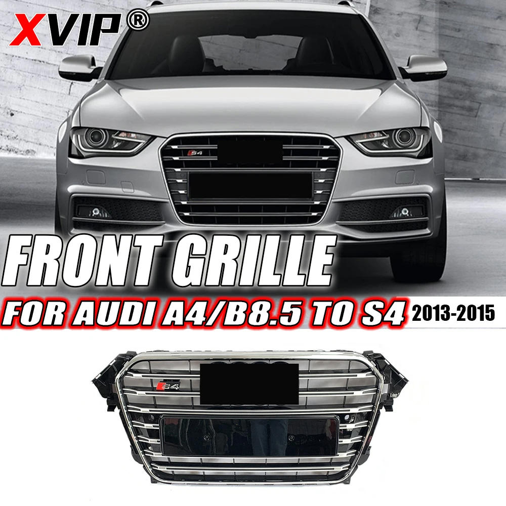 XVIP Chrome Silver With Chrome Ring S4 Style High Quality ABS Front Bumper Grille Fit For Audi A4 B8.5 2013-2015 Upper Grilles